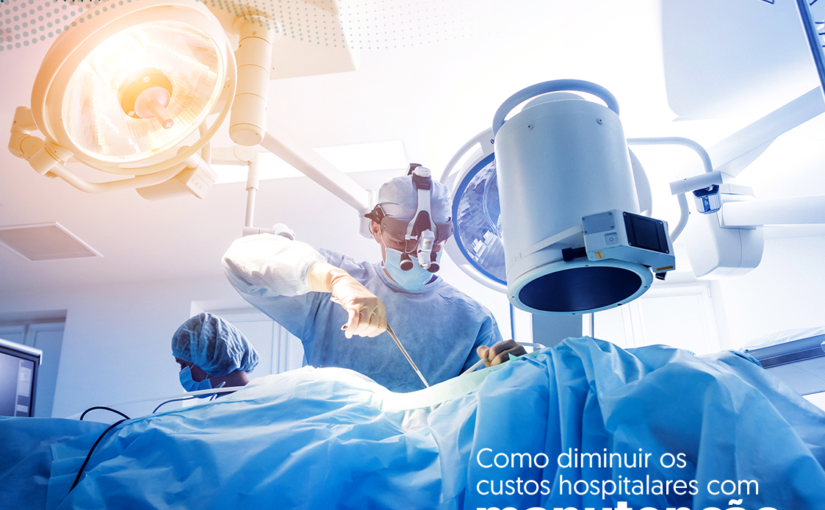 Como diminuir os custos hospitalares com manutenção