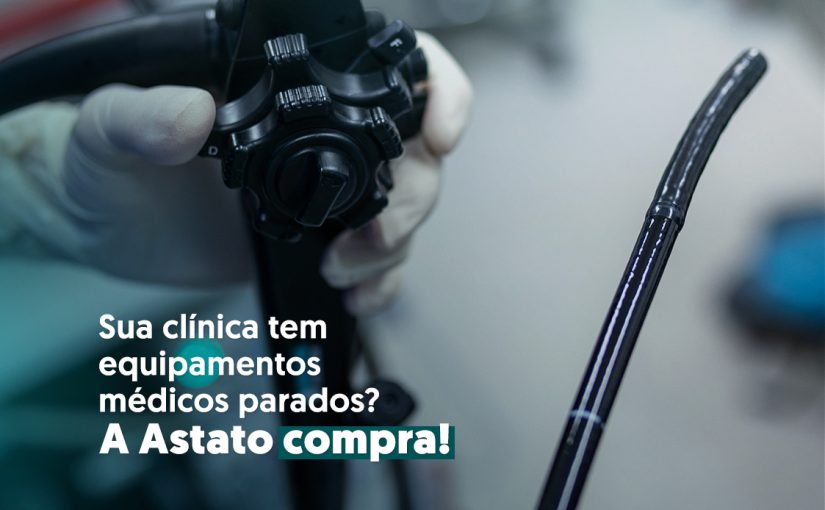 Sua clínica tem equipamentos médicos parados? A Astato compra!